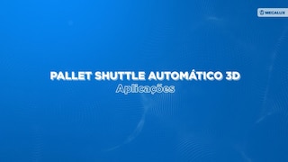 Aplicações do Pallet Shuttle Automático 3D