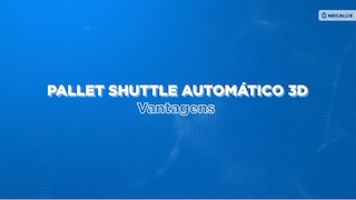 Vantagens do Pallet Shuttle Automático 3D