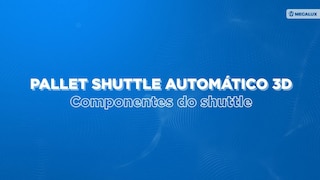 Pallet Shuttle Automático 3D: componentes do shuttle