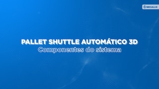 Pallet Shuttle Automático 3D: componentes do sistema